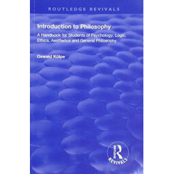 Introduction to Philosophy: A Handbook for Students of Psychology, Logic, Ethics, Aesthetics and General Philosophy
