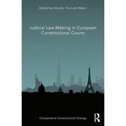 Judicial Law-Making in European Constitutional Courts