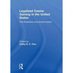 Legalized Casino Gaming in the United States: The Economic and Social Impact