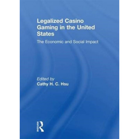 Legalized Casino Gaming in the United States: The Economic and Social Impact