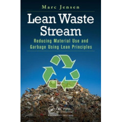 Lean Waste Stream: Reducing Material Use and Garbage Using Lean Principles