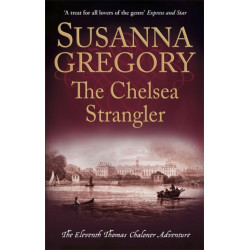The Chelsea Strangler: The Eleventh Thomas Chaloner Adventure