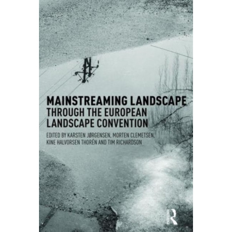 Mainstreaming Landscape through the European Landscape Convention