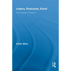 Letters, Postcards, Email: Technologies of Presence
