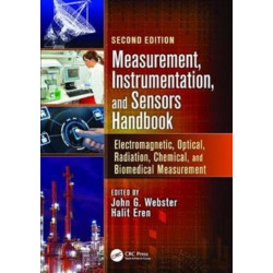 Measurement, Instrumentation, and Sensors Handbook: Electromagnetic, Optical, Radiation, Chemical, and Biomedical Measurement