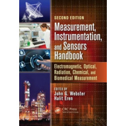 Measurement, Instrumentation, and Sensors Handbook: Electromagnetic, Optical, Radiation, Chemical, and Biomedical Measurement