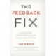 The Feedback Fix: Dump the Past, Embrace the Future, and Lead the Way to Change