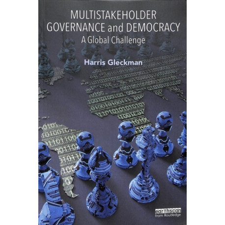 Multistakeholder Governance and Democracy: A Global Challenge