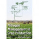 Nitrogen Management in Crop Production