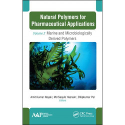 Natural Polymers for Pharmaceutical Applications: Volume 2: Marine- and Microbiologically Derived Polymers