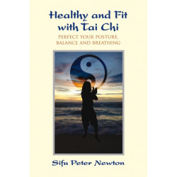 Healthy and Fit with Tai Chi: Perfect Your Posture, Balance, and Breathing