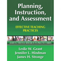 Planning, Instruction, and Assessment: Effective Teaching Practices