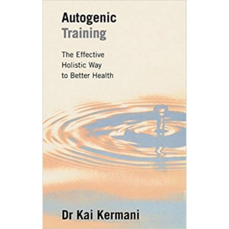 Autogenic Training: The Effective Holistic Way to Better Health