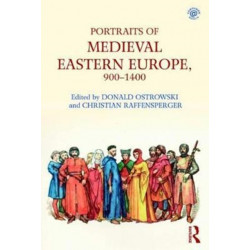 Portraits of Medieval Eastern Europe, 900–1400
