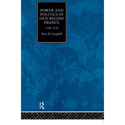Power and Politics in Old Regime France, 1720-1745