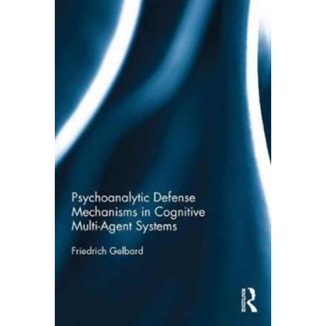 Psychoanalytic Defense Mechanisms in Cognitive Multi-Agent Systems