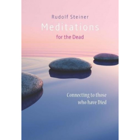 Meditations for the Dead: Connecting to those who have Died