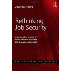 Rethinking Job Security: A Comparative Analysis of Unfair Dismissal Law in the UK, Australia and the USA