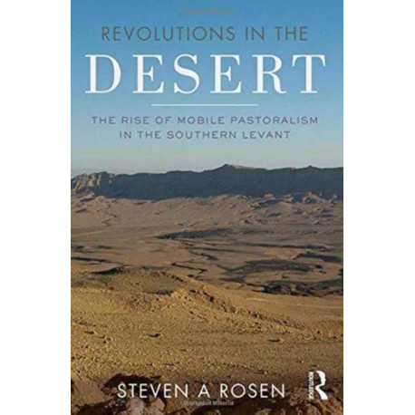 Revolutions in the Desert: The Rise of Mobile Pastoralism in the Southern Levant