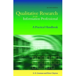 Qualitative Research for the Information Professional: A Practical Handbook