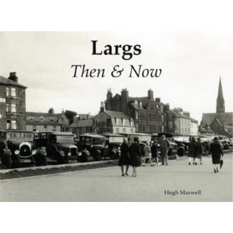 Largs Then & Now