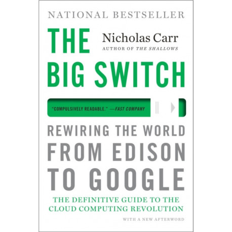 The Big Switch: Rewiring the World, from Edison to Google