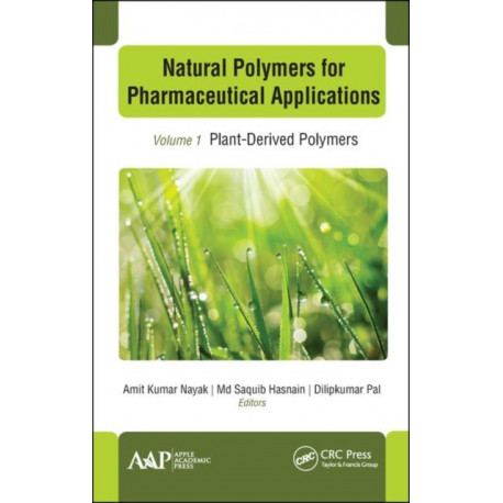 Natural Polymers for Pharmaceutical Applications: Volume 1: Plant-Derived Polymers