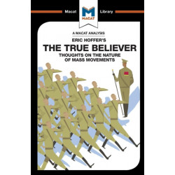 An Analysis of Eric Hoffer's The True Believer: Thoughts on the Nature of Mass Movements