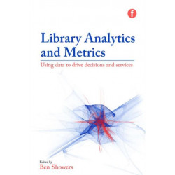 Library Analytics and Metrics: Using data to drive decisions and services