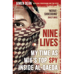 Nine Lives: My Time As MI6's Top Spy Inside al-Qaeda