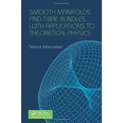 Smooth Manifolds and Fibre Bundles with Applications to Theoretical Physics