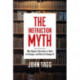 The Instruction Myth: Why Higher Education Is Hard to Change, and How to Change It