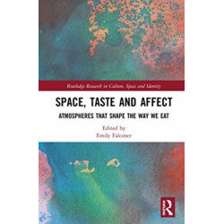 Space, Taste and Affect: Atmospheres That Shape the Way We Eat