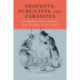 Prophets, Publicists, and Parasites: Antebellum Print Culture and the Rise of the Critic