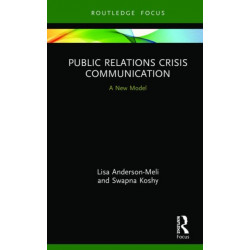Public Relations Crisis Communication: A New Model