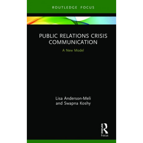 Public Relations Crisis Communication: A New Model