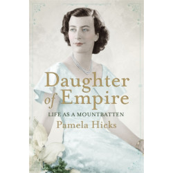 Daughter of Empire: Life as a Mountbatten