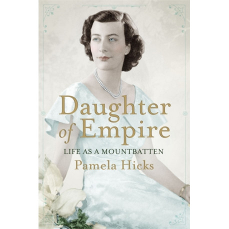 Daughter of Empire: Life as a Mountbatten