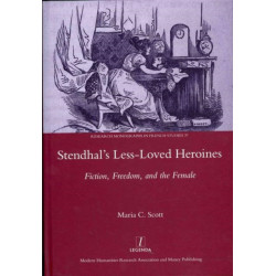 Stendhal's Less-Loved Heroines: Fiction, Freedom, and the Female