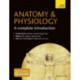 Anatomy & Physiology: A Complete Introduction: Teach Yourself