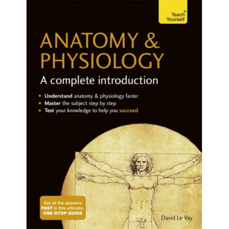 Anatomy & Physiology: A Complete Introduction: Teach Yourself