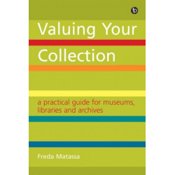 Valuing Your Collection: A practical guide for museums, libraries and archives