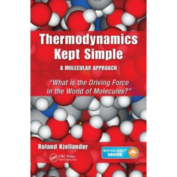 Thermodynamics Kept Simple - A Molecular Approach: What is the Driving Force in the World of Molecules?
