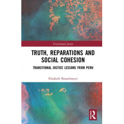 Truth, Reparations and Social Cohesion: Transitional Justice Lessons from Peru