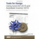 Tools for Design Using AutoCAD 2019 and Autodesk Inventor 2019