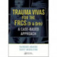 Trauma Vivas for the FRCS: A Case-Based Approach