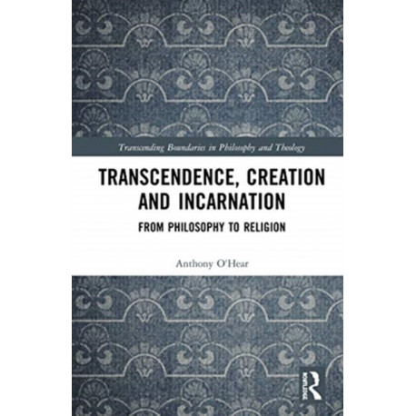 Transcendence, Creation and Incarnation: From Philosophy to Religion