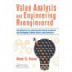 Value Analysis and Engineering Reengineered: The Blueprint for Achieving Operational Excellence and Developing Problem Solvers and Innovators