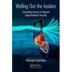 Walling Out the Insiders: Controlling Access to Improve Organizational Security