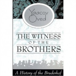 The Witness of the Brothers: A History of the Bruderhof
